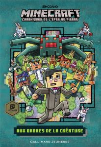 Minecraft - Chroniques de l'épée de pierre Tome 2 : Aux ordres de la créature - Eliopulos Nick - Batson Alan - Hill Chris - Elland