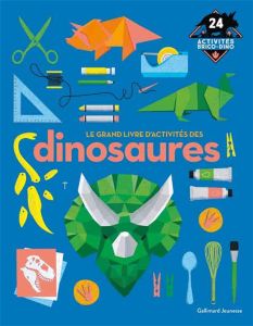 Le grand livre d’activités des dinosaures - Macintyre Andrew - Porlier Bruno - Barker Chris -