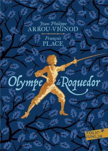 Olympe de Roquedor - Arrou-Vignod Jean-Philippe - Place François