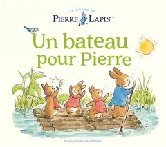 Le monde de Pierre Lapin : Un bateau pour Pierre - Potter Beatrix - Woolley Katie - Taylor Eleanor -