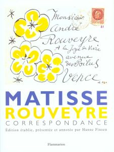 Correspondance Matisse/Rouveyre - Matisse Henri - Rouveyre André - Finsen Hanne