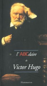 L'ABCdaire de Victor Hugo. - Besnier Patrick