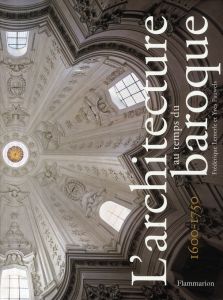 L'architecture au temps du baroque. 1600-1750 - Lemerle Frédérique - Pauwels Yves