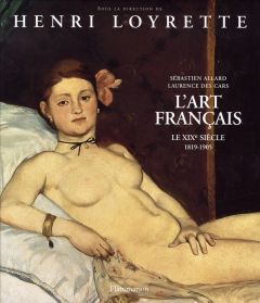 L'art français. Tome 5, Le XIXe siècle 1819-1905 - Loyrette Henri - Allard Sébastien - Des Cars Laure