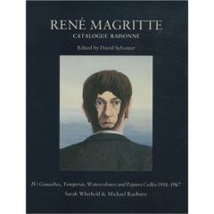 René Magritte. Catalogue raisonné Volume 4, Gouaches, temperas, watercolours and papiers collés 1918 - Whitfield Sarah - Raeburn Michael - Sylvester Davi
