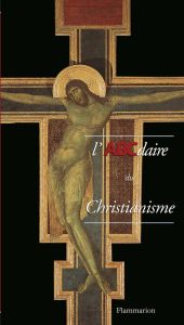 L'ABCdaire du christianisme - Chavot Pierre - Potin Jean