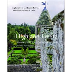 Highland Living : Landscape, Style, and Traditions of Scotland - Bern Stéphane - Ferrand Franck