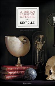 A PARISIAN CABINET OF CURIOSITIES : DEYROLLE - ILLUSTRATIONS, COULEUR - BROGLIE LOUIS DE