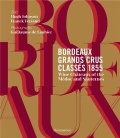 BORDEAUX GRANDS CRUS CLASSES 1855 : RED AND WHITE WINES OF THE MEDOC AND SAUTERNE - ILLUSTRATIONS, C - FERRAND FRANCK