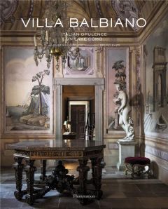 VILLA BALBIANO - ITALIAN OPULENCE ON LAKE COMO - ILLUSTRATIONS, COULEUR - MODIGLIANI RUBEN