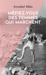 MEFIEZ-VOUS DES FEMMES QUI MARCHENT - ILLUSTRATIONS, COULEUR - ABBS ANNABEL
