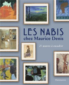 Les Nabis chez Maurice Denis - Viéville Camille - Stahl Fabienne