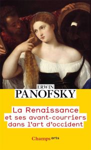 La Renaissance et ses avant-courriers dans l’art d’Occident - Panofsky Erwin - Meyer Laure