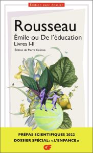 Emile ou De l'éducation. Livres I-II - Rousseau Jean-Jacques - Crétois Pierre