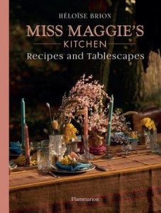 MY ART OF ENTERTAINING - RECIPES AND TIPS FROM MISS MAGGIE'S KITCHEN - ILLUSTRATIONS, COULEUR - BRION HELOISE