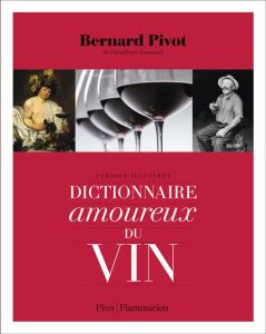 Dictionnaire amoureux du vin - Pivot Bernard