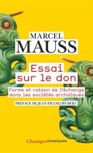 Essai sur le don. Forme et raison de l’échange dans les sociétés archaïques - Mauss Marcel - Bert Jean-François