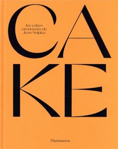 Cake. Les cakes étonnants de Jean Sulpice - Sulpice Jean - Juery Franck - Cosson Audrey - Gogo