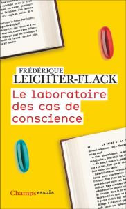 Le laboratoire des cas de conscience. Edition revue et augmentée - Leichter-Flack Frédérique