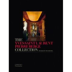 The Yves Saint Laurent-Pierre Bergé collection. The sale of the century - Nicolaÿ-Mazery Christiane de - Radzinowicz David