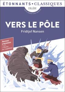 Vers le pôle - Nansen Fridtjof - Rabot Charles - Chotard Margueri