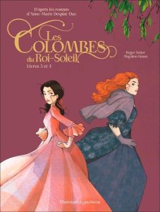 Les Colombes du Roi-Soleil (BD) Tome 3 et 4 - Seiter Roger - Goust Mayalen - Desplat-Duc Anne-Ma
