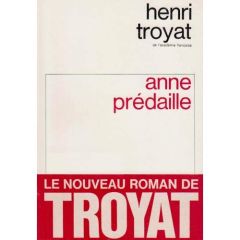 ANNE PREDAILLE - TROYAT HENRI