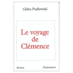 LE VOYAGE DE CLEMENCE - PUDLOWSKI GILLES