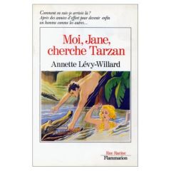 Moi Jane cherche Tarzan - Lévy-Willard Annette