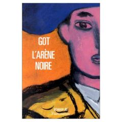 L'ARENE NOIRE - GOT YVES