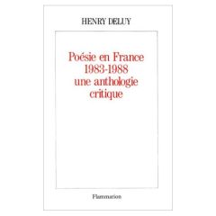 Poésie en France, 1938-1988, une anthologie critique - Deluy Henri