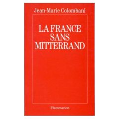 La France sans Mitterrand - Colombani Jean-Marie