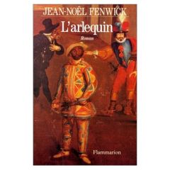 L'ARLEQUIN - - ROMAN - FENWICK JEAN-NOEL