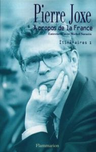 A PROPOS DE LA FRANCE. Itinéraires 1 - Joxe Pierre - Sarazin Michel