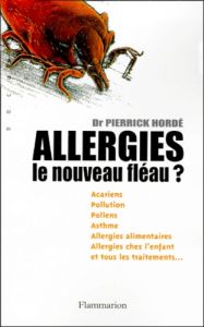 Allergies, le nouveau fléau ? - Hordé Pierrick