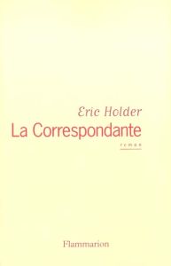 La correspondante - Holder Eric