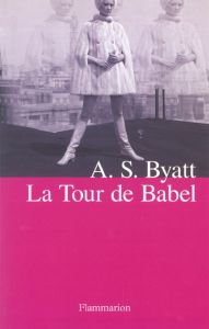 La tour de Babel - Byatt Antonia-S