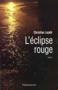 L'éclipse rouge - Lejalé Christian