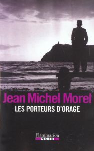 Les porteurs d'orage - Morel Jean-Michel