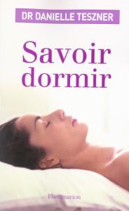 Savoir dormir - Teszner Danielle - Hordé Pierrick