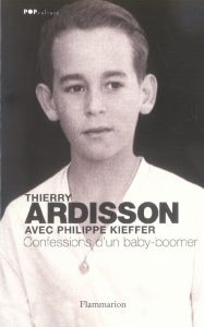 Confessions d'un Baby-Boomer - Ardisson Thierry - Kieffer Philippe - Chollet Laur