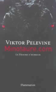 Minotaure.com. Le Heaume d'horreur - Pelevine Viktor - Ackerman Galia - Lequesne Paul