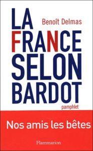 La France selon Bardot - Delmas Benoît