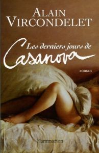 Les derniers jours de Casanova - Vircondelet Alain