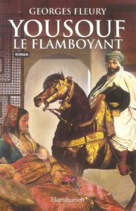 Yousouf le flamboyant - Fleury Georges