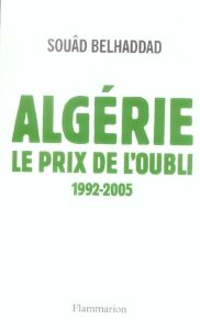 Algérie, le prix de l'oubli - Belhaddad Souâd
