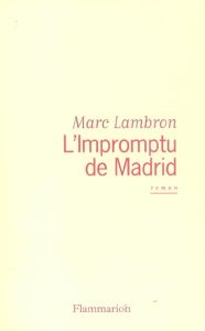 L'Impromptu de Madrid - Lambron Marc