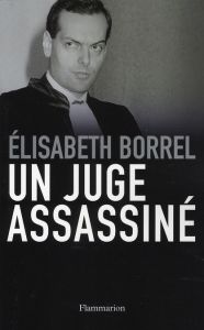 Un juge assassiné - Borrel Elisabeth - Nicolas Bernard