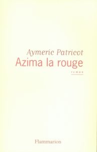 Azima la rouge - Patricot Aymeric