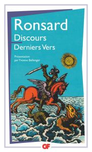 Discours. Derniers vers - Ronsard Pierre de - Bellenger Yvonne - Legrand Mar